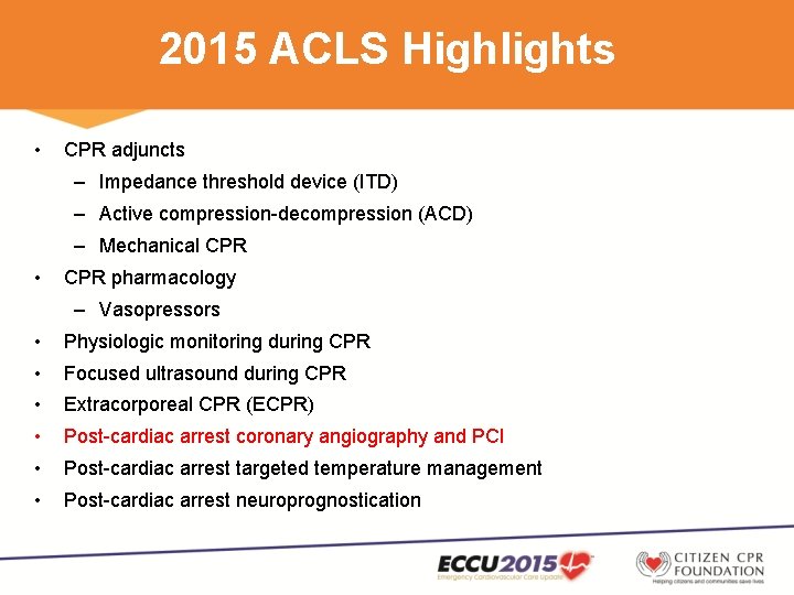 2015 ACLS Highlights • CPR adjuncts – Impedance threshold device (ITD) – Active compression-decompression