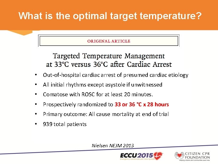 What is the optimal target temperature? • Out-of-hospital cardiac arrest of presumed cardiac etiology