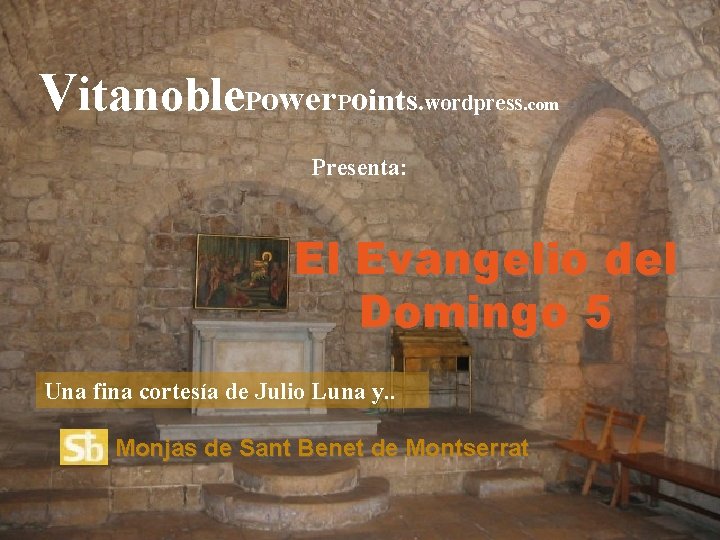 Vitanoble. Power. Points. wordpress . com Presenta: El Evangelio del Domingo 5 Una fina