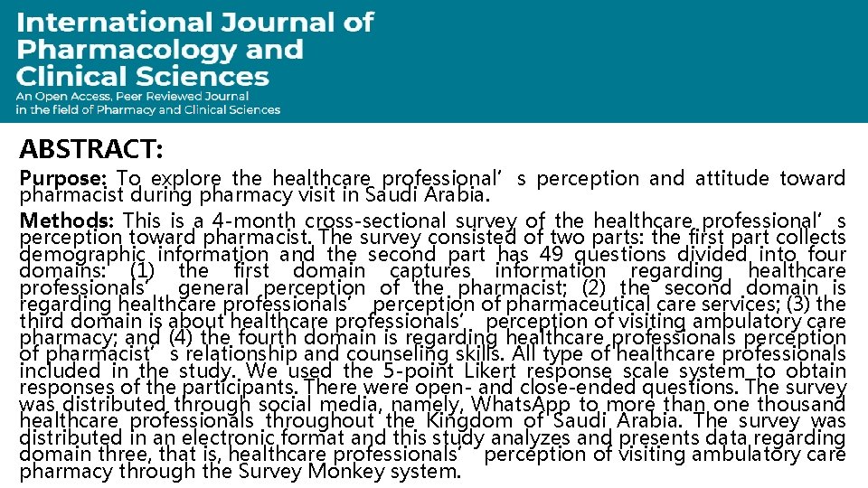 ABSTRACT: Purpose: To explore the healthcare professional’s perception and attitude toward pharmacist during pharmacy