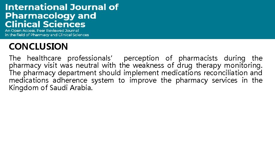 CONCLUSION The healthcare professionals’ perception of pharmacists during the pharmacy visit was neutral with