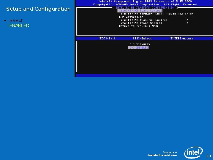 Setup and Configuration • Select: ENABLED Version 1. 0 digitaloffice. intel. com 13 