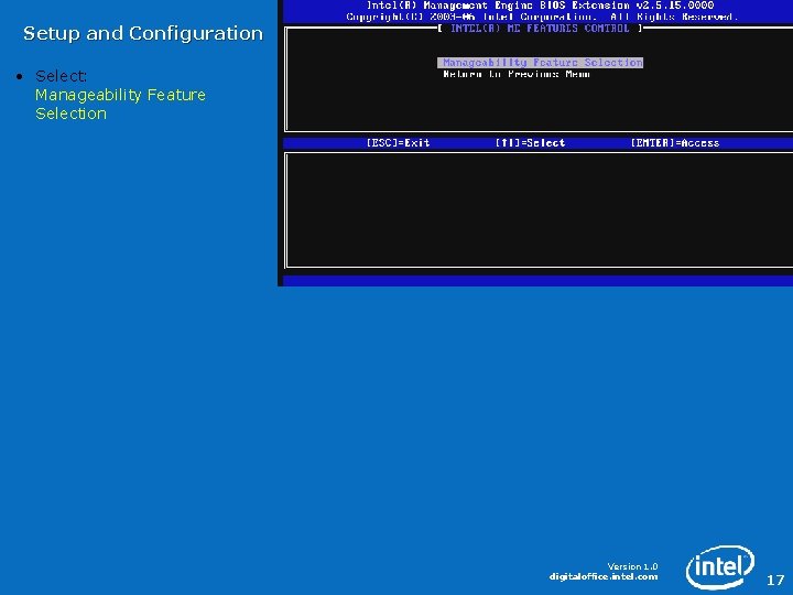 Setup and Configuration • Select: Manageability Feature Selection Version 1. 0 digitaloffice. intel. com