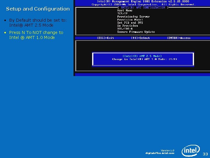 Setup and Configuration • By Default should be set to: Intel® AMT 2. 5