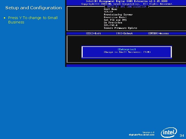 Setup and Configuration • Press Y To change to Small Business Version 1. 0