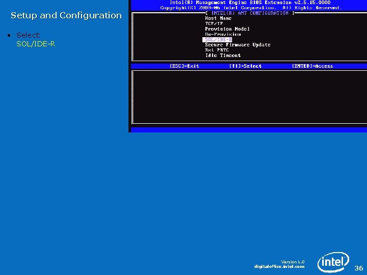 Setup and Configuration • Select: SOL/IDE-R Version 1. 0 digitaloffice. intel. com 36 