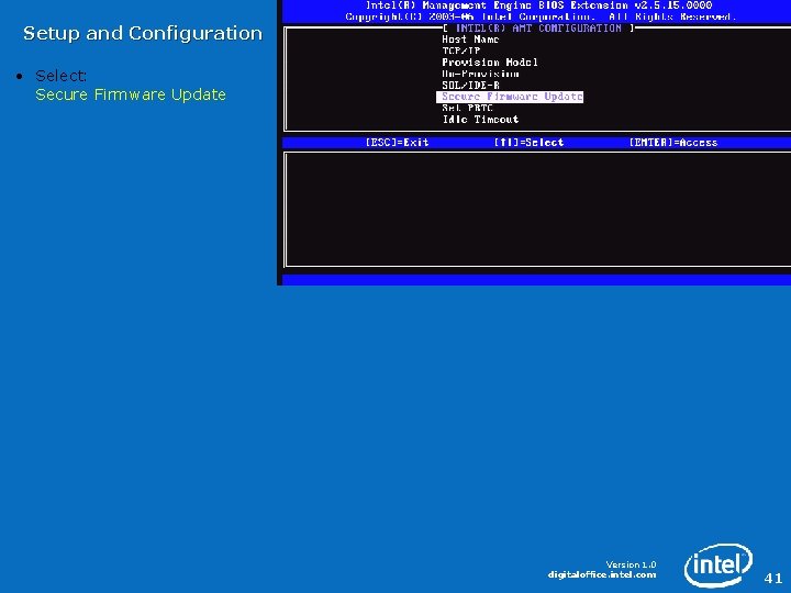 Setup and Configuration • Select: Secure Firmware Update Version 1. 0 digitaloffice. intel. com