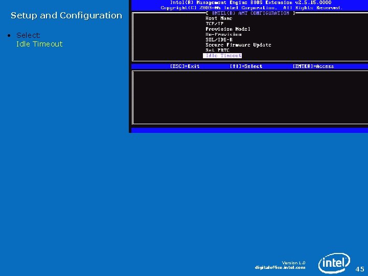 Setup and Configuration • Select: Idle Timeout Version 1. 0 digitaloffice. intel. com 45