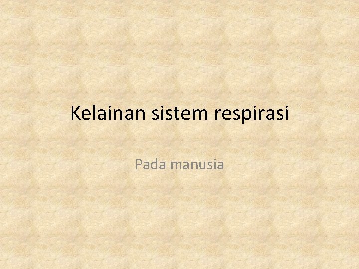 Kelainan sistem respirasi Pada manusia 