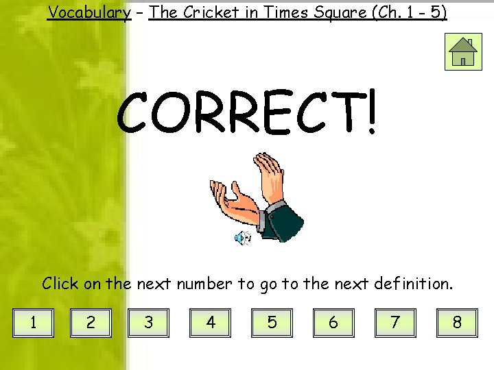 Vocabulary – The Cricket in Times Square (Ch. 1 - 5) CORRECT! Click on Vocabulary – The Cricket in Times Square (Ch. 1 - 5) CORRECT! Click on