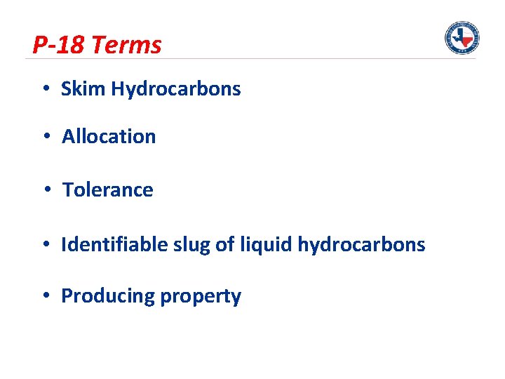 P-18 Terms • Skim Hydrocarbons • Allocation • Tolerance • Identifiable slug of liquid