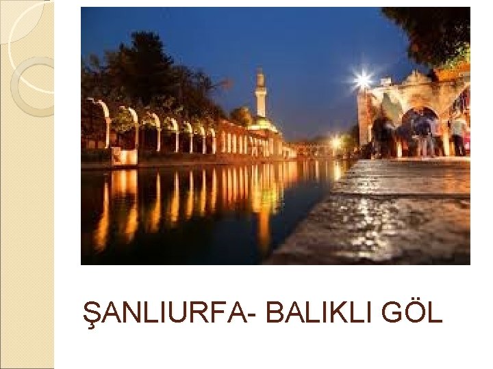 ŞANLIURFA- BALIKLI GÖL 