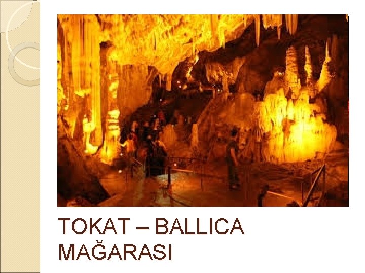 TOKAT – BALLICA MAĞARASI 