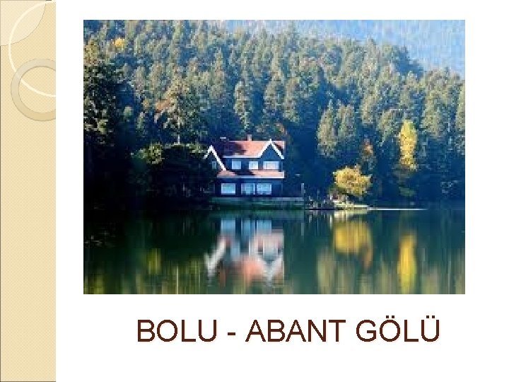  BOLU - ABANT GÖLÜ 