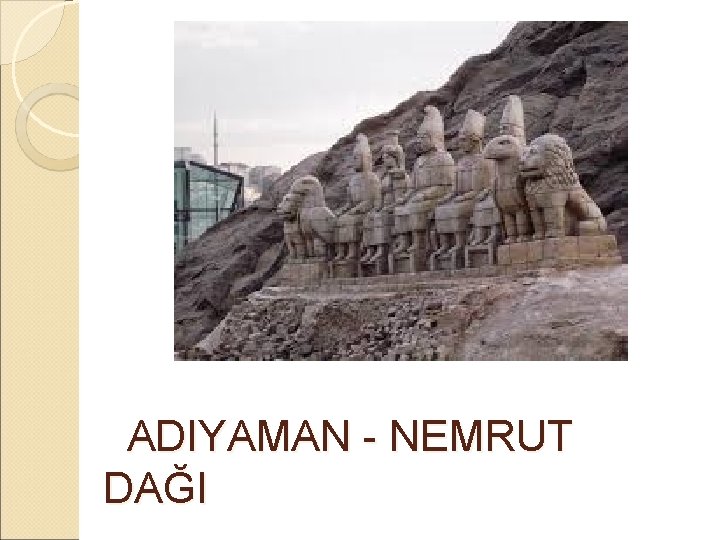  ADIYAMAN - NEMRUT DAĞI 