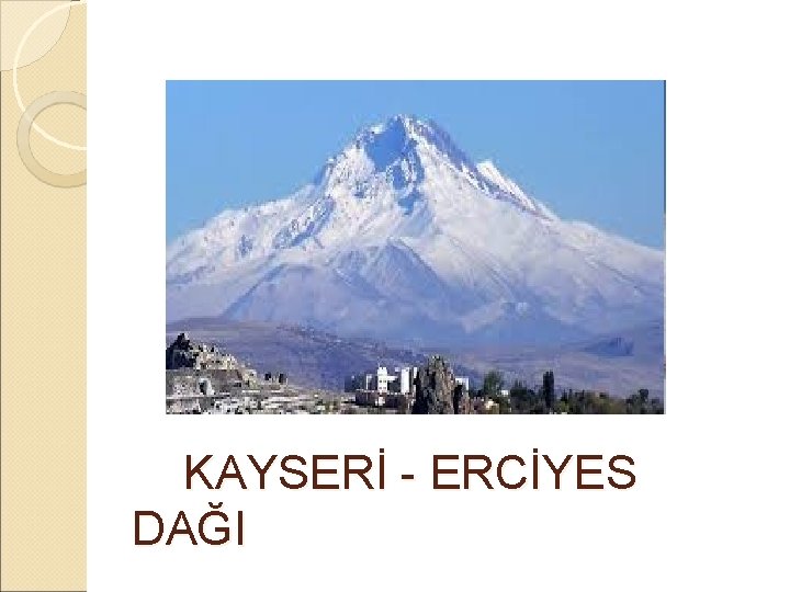  KAYSERİ - ERCİYES DAĞI 