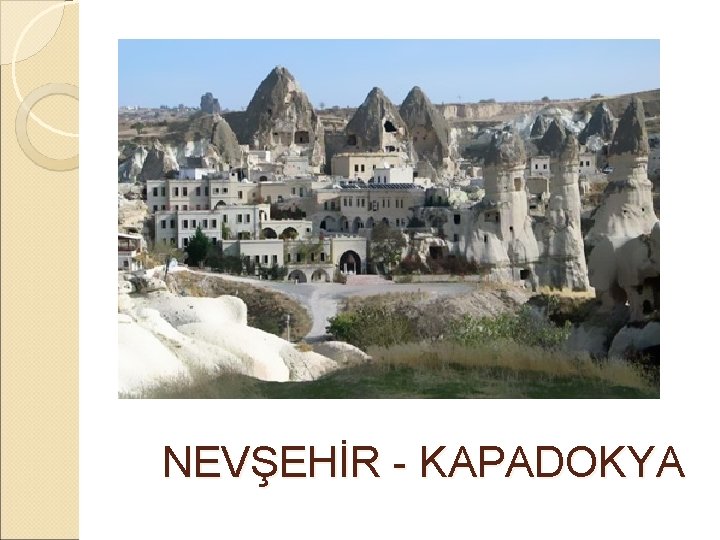  NEVŞEHİR - KAPADOKYA 