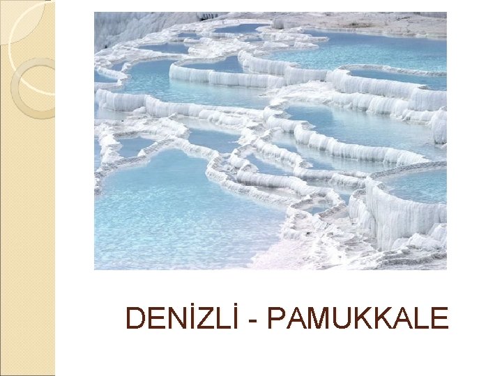  DENİZLİ - PAMUKKALE 