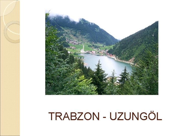  TRABZON - UZUNGÖL 