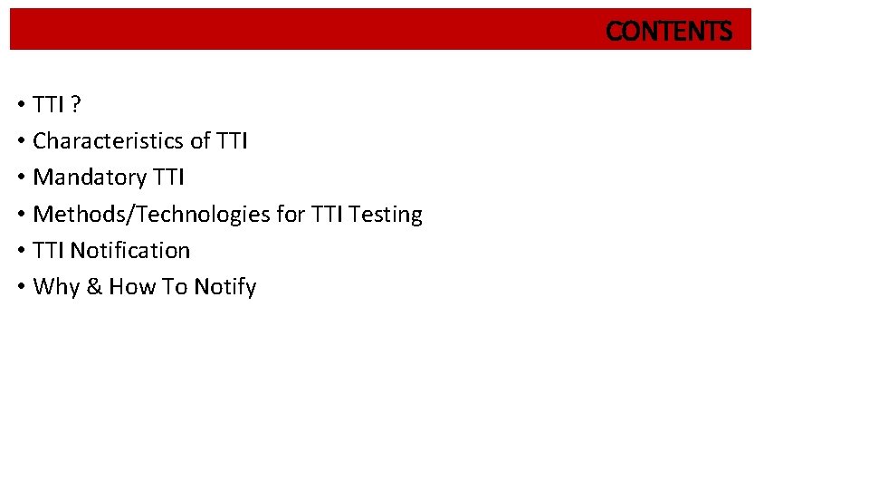 CONTENTS • TTI ? • Characteristics of TTI • Mandatory TTI • Methods/Technologies for