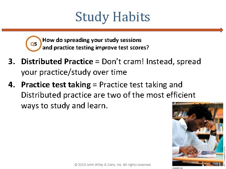 Study Habits Q 5 How do spreading your study sessions and practice testing improve Study Habits Q 5 How do spreading your study sessions and practice testing improve