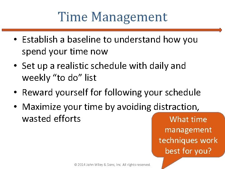 Time Management • Establish a baseline to understand how you spend your time now Time Management • Establish a baseline to understand how you spend your time now
