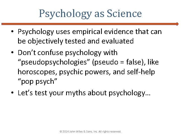 Psychology as Science • Psychology uses empirical evidence that can be objectively tested and Psychology as Science • Psychology uses empirical evidence that can be objectively tested and