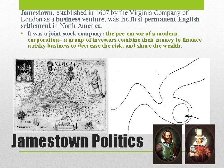 Jamestown, established in 1607 by the Virginia Company of London as a business venture,