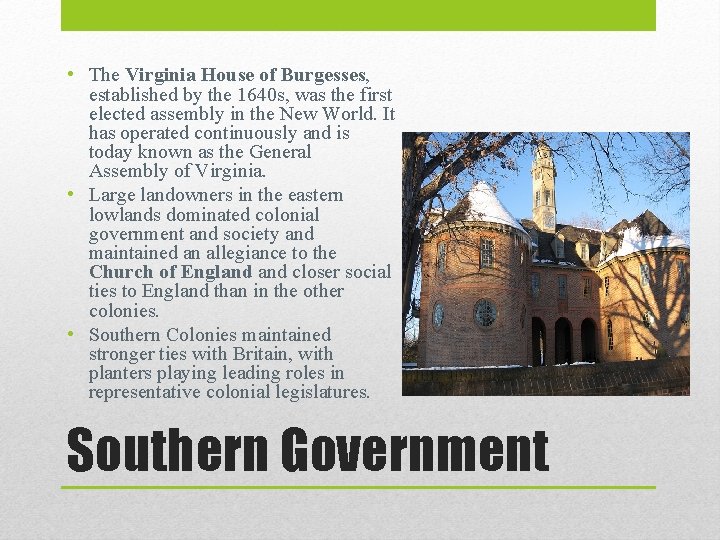  • The Virginia House of Burgesses, established by the 1640 s, was the