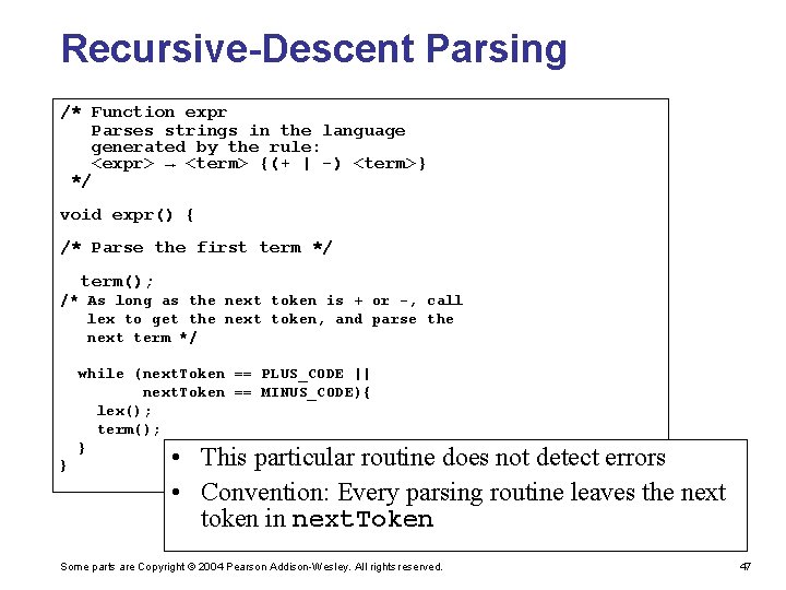 Recursive-Descent Parsing /* Function expr Parses strings in the language generated by the rule: