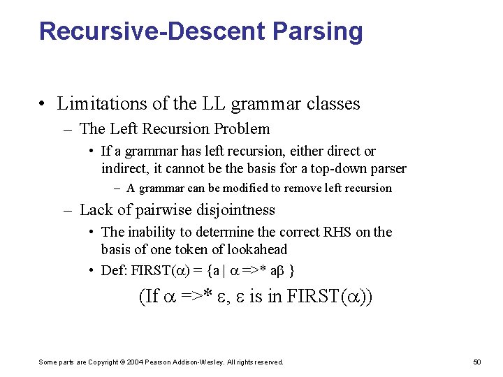 Recursive-Descent Parsing • Limitations of the LL grammar classes – The Left Recursion Problem