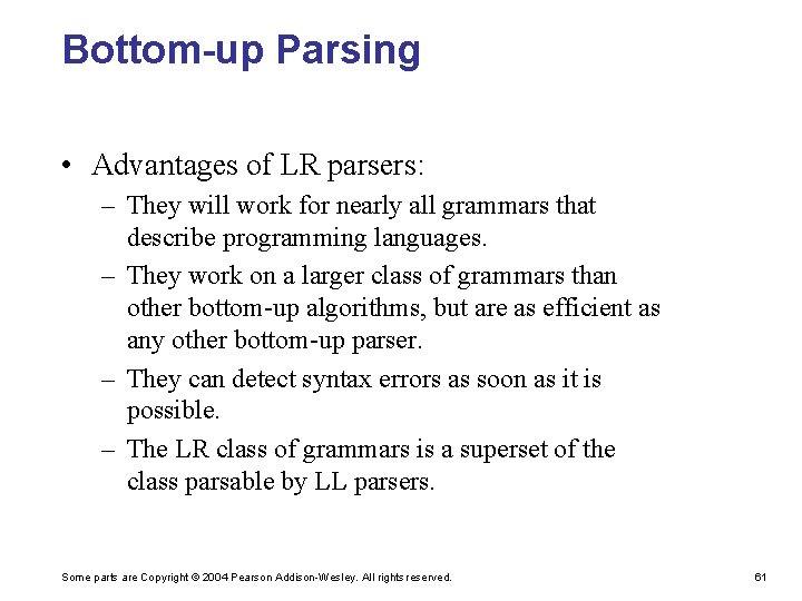 Bottom-up Parsing • Advantages of LR parsers: – They will work for nearly all