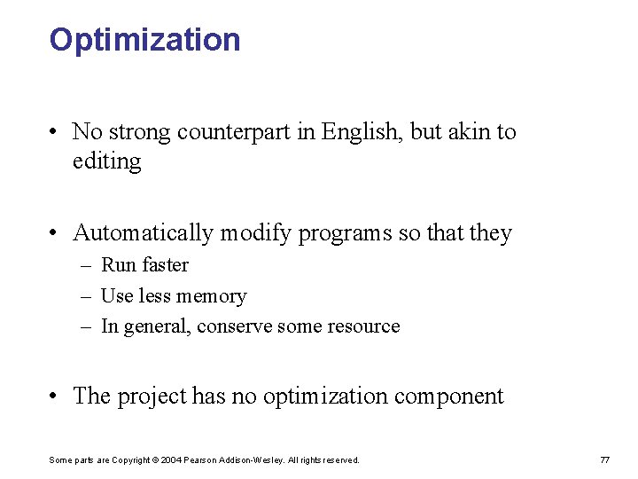 Optimization • No strong counterpart in English, but akin to editing • Automatically modify