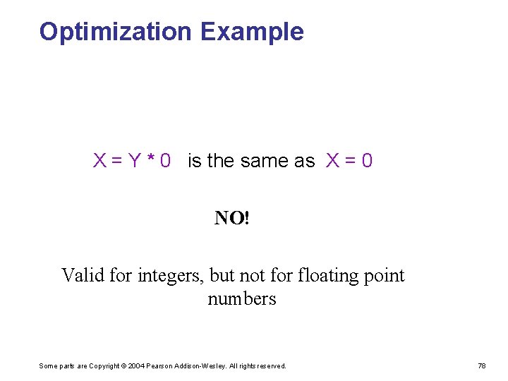 Optimization Example X = Y * 0 is the same as X = 0