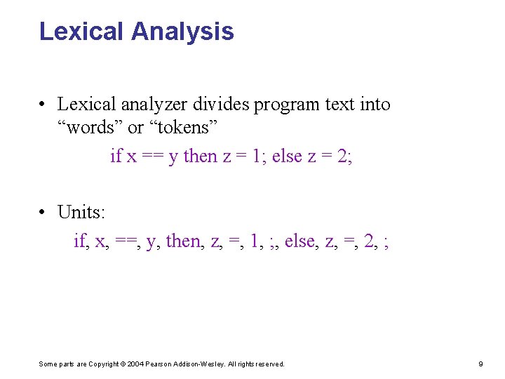 Lexical Analysis • Lexical analyzer divides program text into “words” or “tokens” if x