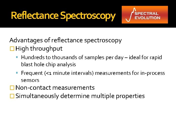 Reflectance Spectroscopy Advantages of reflectance spectroscopy � High throughput Hundreds to thousands of samples