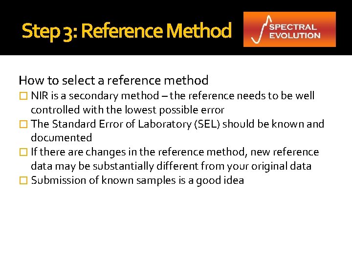 Step 3: Reference Method How to select a reference method � NIR is a