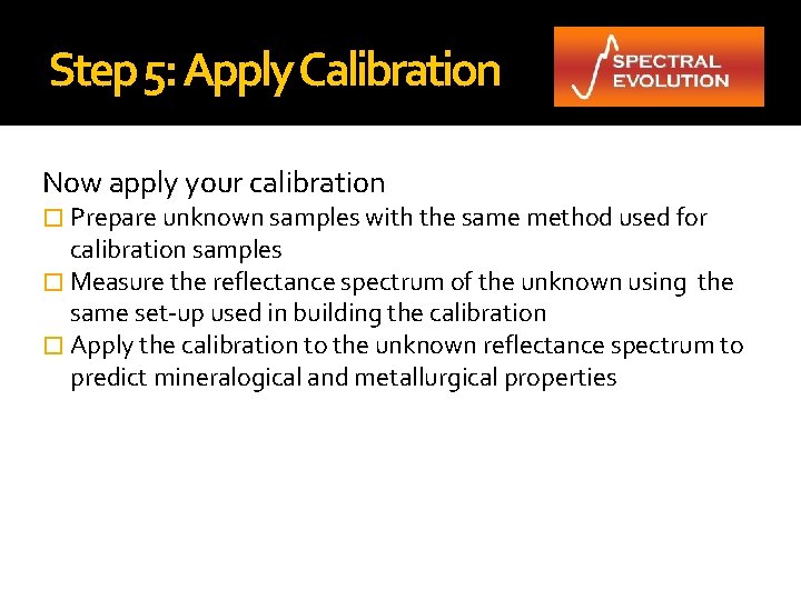 Step 5: Apply Calibration Now apply your calibration � Prepare unknown samples with the