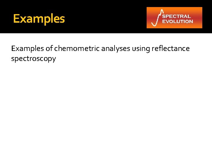 Examples of chemometric analyses using reflectance spectroscopy 