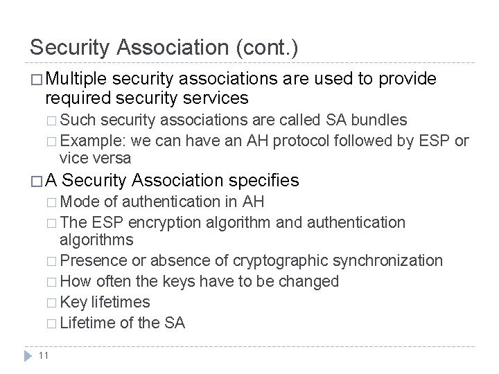 Security Association (cont. ) � Multiple security associations are used to provide required security Security Association (cont. ) � Multiple security associations are used to provide required security