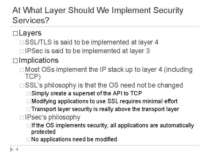 At What Layer Should We Implement Security Services? � Layers � SSL/TLS is said At What Layer Should We Implement Security Services? � Layers � SSL/TLS is said