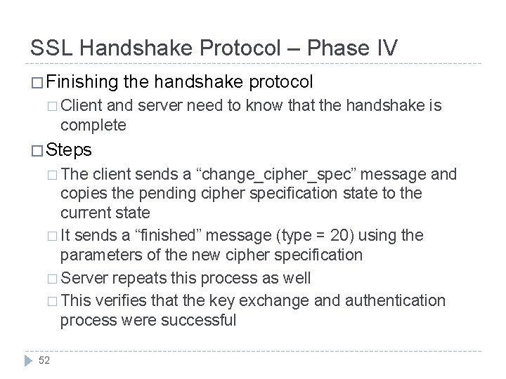 SSL Handshake Protocol – Phase IV � Finishing the handshake protocol � Client and SSL Handshake Protocol – Phase IV � Finishing the handshake protocol � Client and