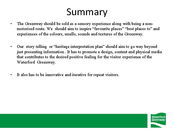 Summary • The Greenway should be sold as a sensory experience along with being
