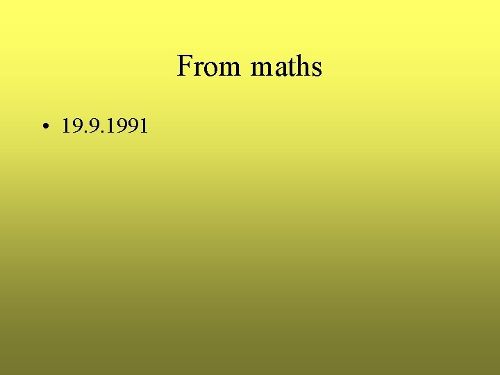 From maths • 19. 9. 1991 