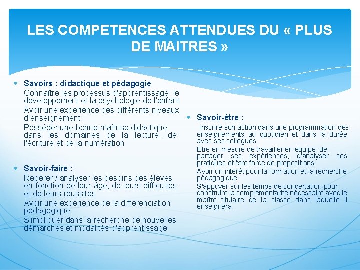 LES COMPETENCES ATTENDUES DU « PLUS DE MAITRES » Savoirs : didactique et pédagogie