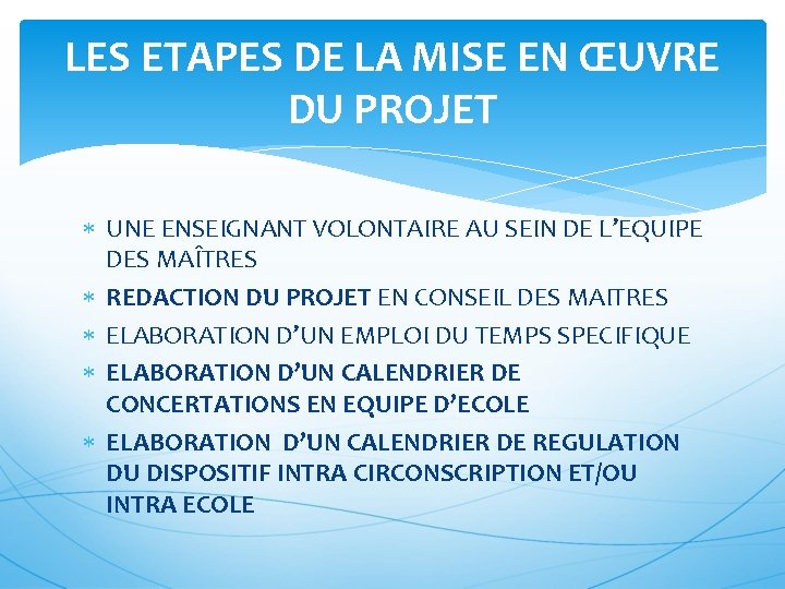 LES ETAPES DE LA MISE EN ŒUVRE DU PROJET UNE ENSEIGNANT VOLONTAIRE AU SEIN