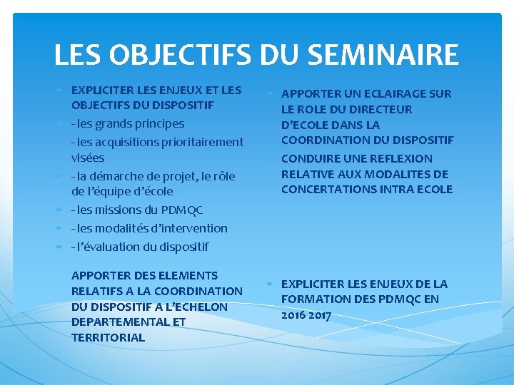 LES OBJECTIFS DU SEMINAIRE EXPLICITER LES ENJEUX ET LES APPORTER UN ECLAIRAGE SUR OBJECTIFS