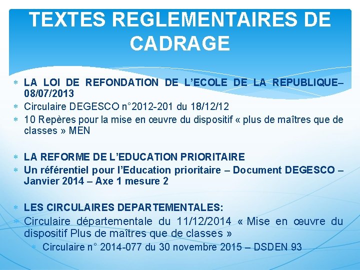 TEXTES REGLEMENTAIRES DE CADRAGE LA LOI DE REFONDATION DE L’ECOLE DE LA REPUBLIQUE– 08/07/2013