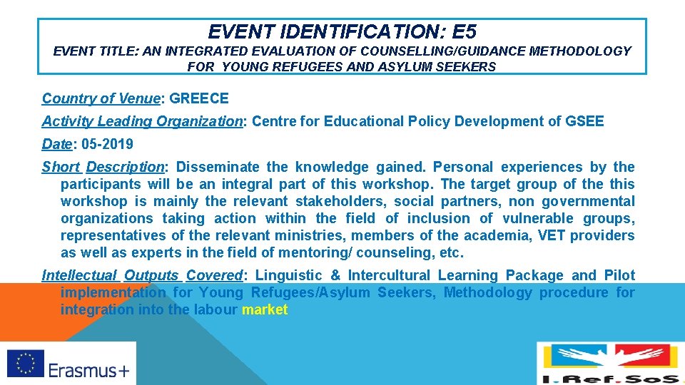 EVENT IDENTIFICATION: E 5 EVENT TITLE: AN INTEGRATED EVALUATION OF COUNSELLING/GUIDANCE METHODOLOGY FOR YOUNG EVENT IDENTIFICATION: E 5 EVENT TITLE: AN INTEGRATED EVALUATION OF COUNSELLING/GUIDANCE METHODOLOGY FOR YOUNG