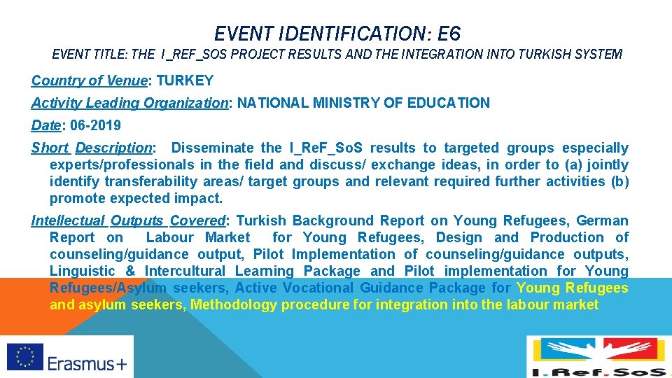EVENT IDENTIFICATION: E 6 EVENT TITLE: THE I_REF_SOS PROJECT RESULTS AND THE INTEGRATION INTO EVENT IDENTIFICATION: E 6 EVENT TITLE: THE I_REF_SOS PROJECT RESULTS AND THE INTEGRATION INTO